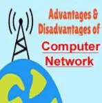 Advantages, Disadvantages, Features, and Benefits of Computer  Network