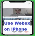 How to Use Webex Meetings on iPhone and iPad as Videoconference