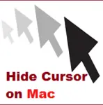 How to Hide Cursor on Mac? Simple Hacks, You Can Try!!