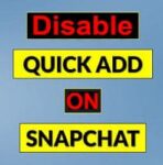 How To Turn Off Quick Add On Snapchat? Complete Guide (Step By Step)!