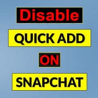 How To Disable Quick Add On Snapchat