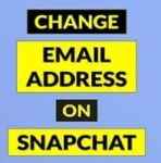 How to Change Your Email on Snapchat? Easy Step By Step (With FAQs)!!