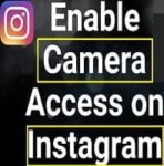 How to Enable Camera Access for Instagram on iOS/Andriod? Full Guide!!