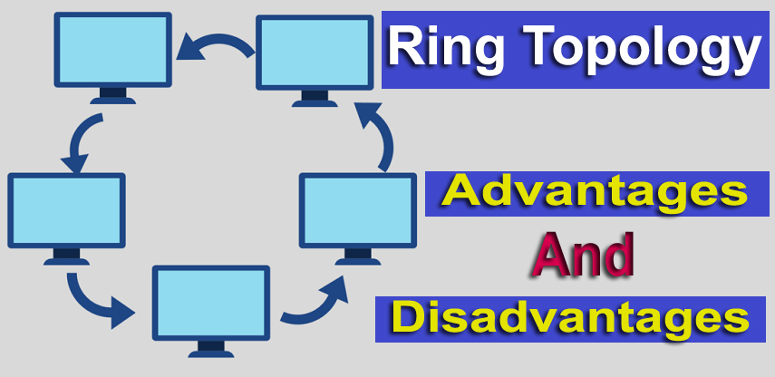 Ring Topology and Its Advantages and Disadvantages- Snabay Networking
