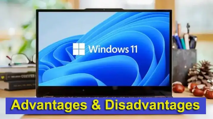 advantages-and-disadvantages-of-Windows-11
