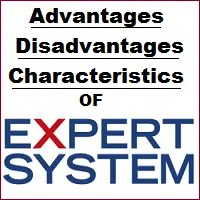 Advantages and Disadvantages of Expert System and its Characteristics in AI