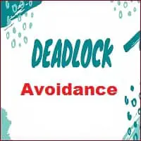Deadlock Avoidance in OS | Deadlock Avoidance Algorithm in OS with Example