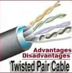 Advantages and Disadvantages of Twisted Pair Cable | Characteristics & Features