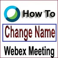 How to Change Name in Webex