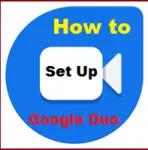 Google Duo on iPhone/Laptop/Android: How to Install & Set Up Duo?