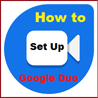 How to Set up Google Duo