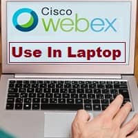 How to Use Webex Meeting on Laptop
