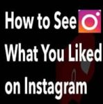 How to See Liked Posts on Instagram? Using Simple Steps!