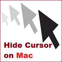 How to Hide Cursor on Mac