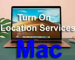 How to Turn On Location Services on Mac