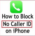 How to Block No Caller ID Calls on iPhone? Use {10 Easier Ways}!!