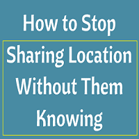 How to Stop Sharing Location Without Them Knowing on iPhone