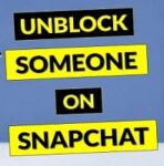 How to Unblock Someone on Snapchat? With Related FAQ!
