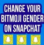 How to Change Your Gender on Snapchat? Complete Guide!!