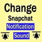 How to Change Snapchat Notification Sound on Android & iOS? Full Guide