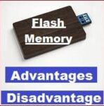 15 Advantages and Disadvantages of Flash Memory