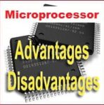 Advantages and Disadvantages of Microprocessor | Features and Characteristics               