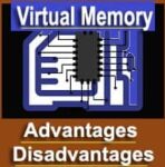 Advantages and Disadvantages of Virtual Memory | Characteristics and Features