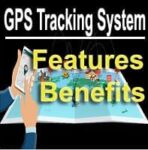 40 Features and Benefits of GPS Tracking System - Easy Guide!!