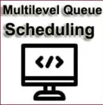 Multilevel Queue (MLQ) Scheduling with Examples and Programs!!