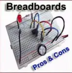 40 Advantages and Disadvantages of Breadboards | Features & Limitations
