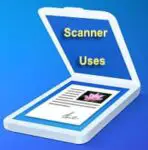 Scanner Uses
