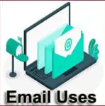 Uses of Email