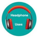 Uses of Headphone