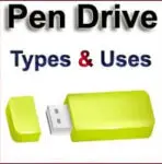 What is Pen Drive? Definition, & Types | Uses of Pen Drive!!