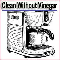 Clean Coffee Maker Without Vinegar